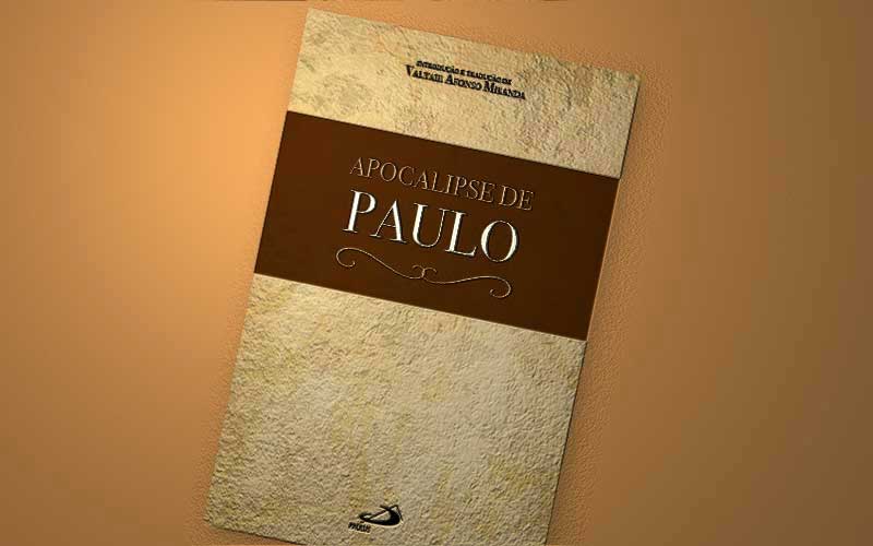 Livro relata as visões apocalípticas do apóstolo Paulo 1 O Apocalipse de Paulo livro